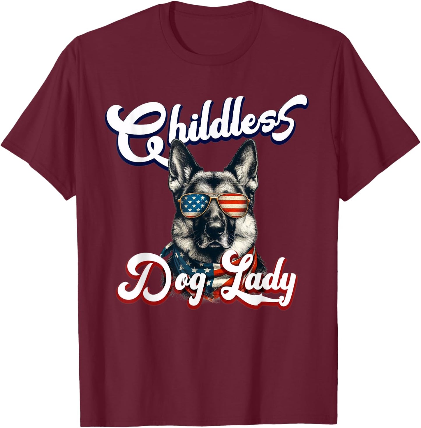 Childless Dog Lady German Shepherd Patriotic T-Shirt - T-Shirt | Maroon
