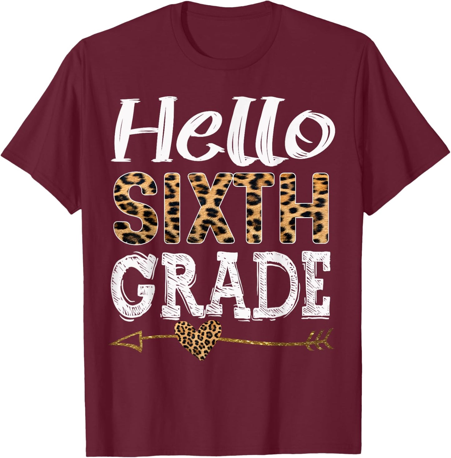 Hello 6th Grade Leopard Squad Back To School Teacher Women Girls Kids T-Shirt - T-Shirt | Maroon