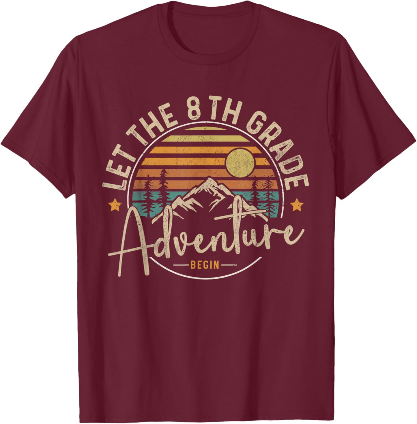 Let The 8th Grade Adventure Begin Eighth Grade Teacher Team T-Shirt - T-Shirt | Maroon