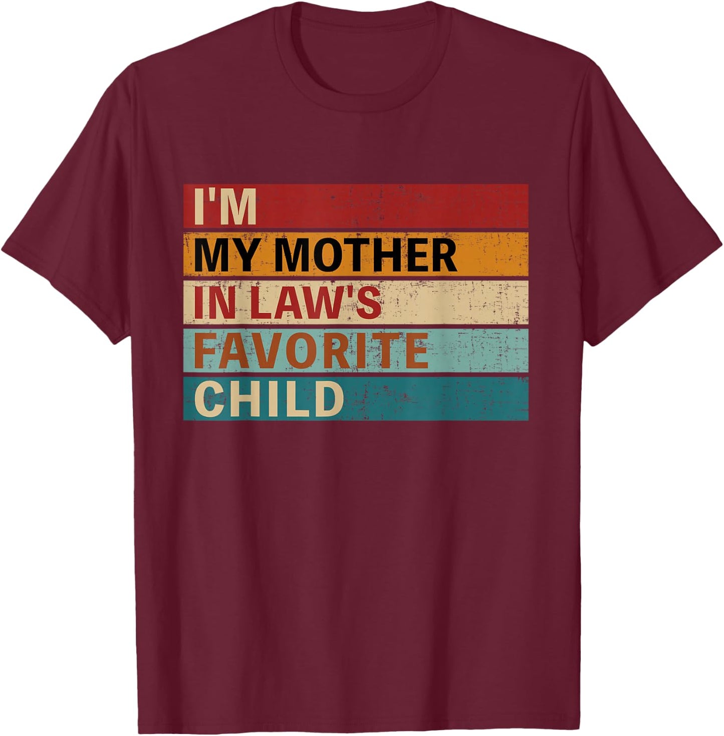 Mother-in-laws favorite child for son-in-law daughter-in-law T-Shirt - T-Shirt | Maroon