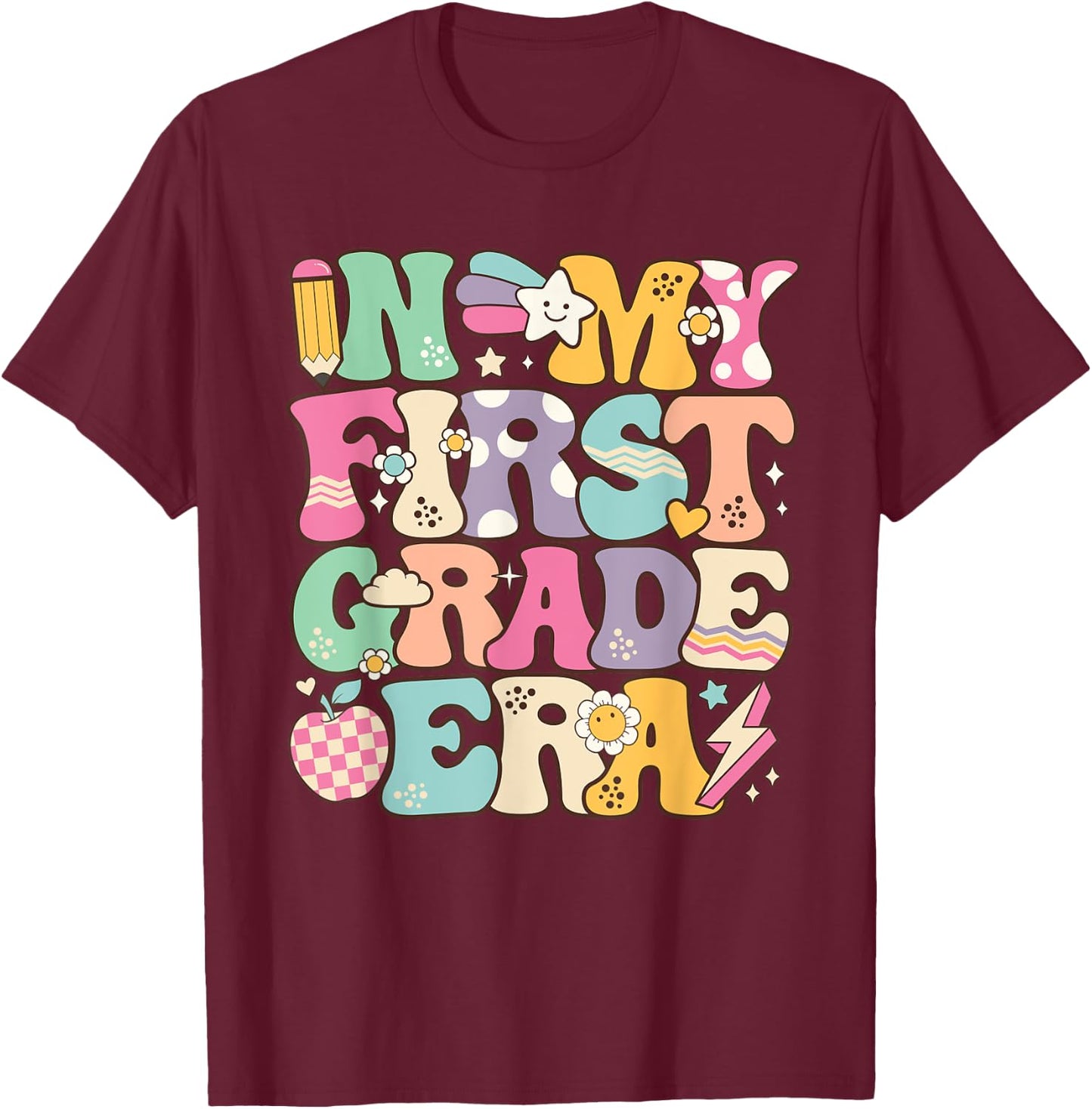 In My First Grade Era Girl Back To School 1st Grade Teacher T-Shirt - T-Shirt | Maroon