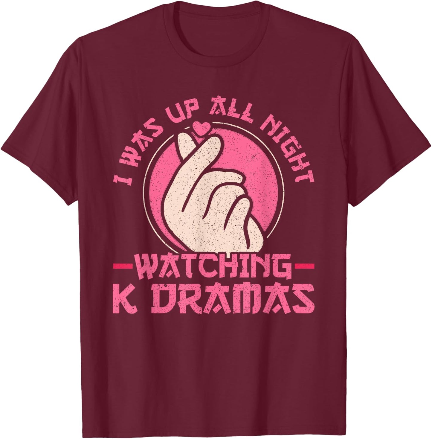 I Was Up All Night Watching Korean Drama K-Pop K-Drama T-Shirt - T-Shirt | Maroon