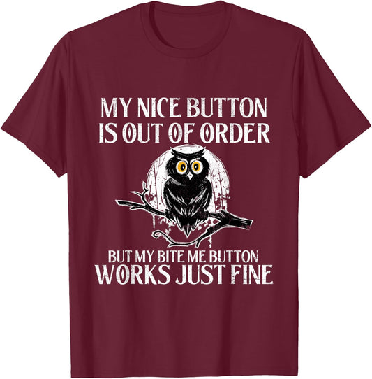 My Nice Button Is Out Of Order - Owl Bird Lover Ornithology T-Shirt - T-Shirt | Maroon