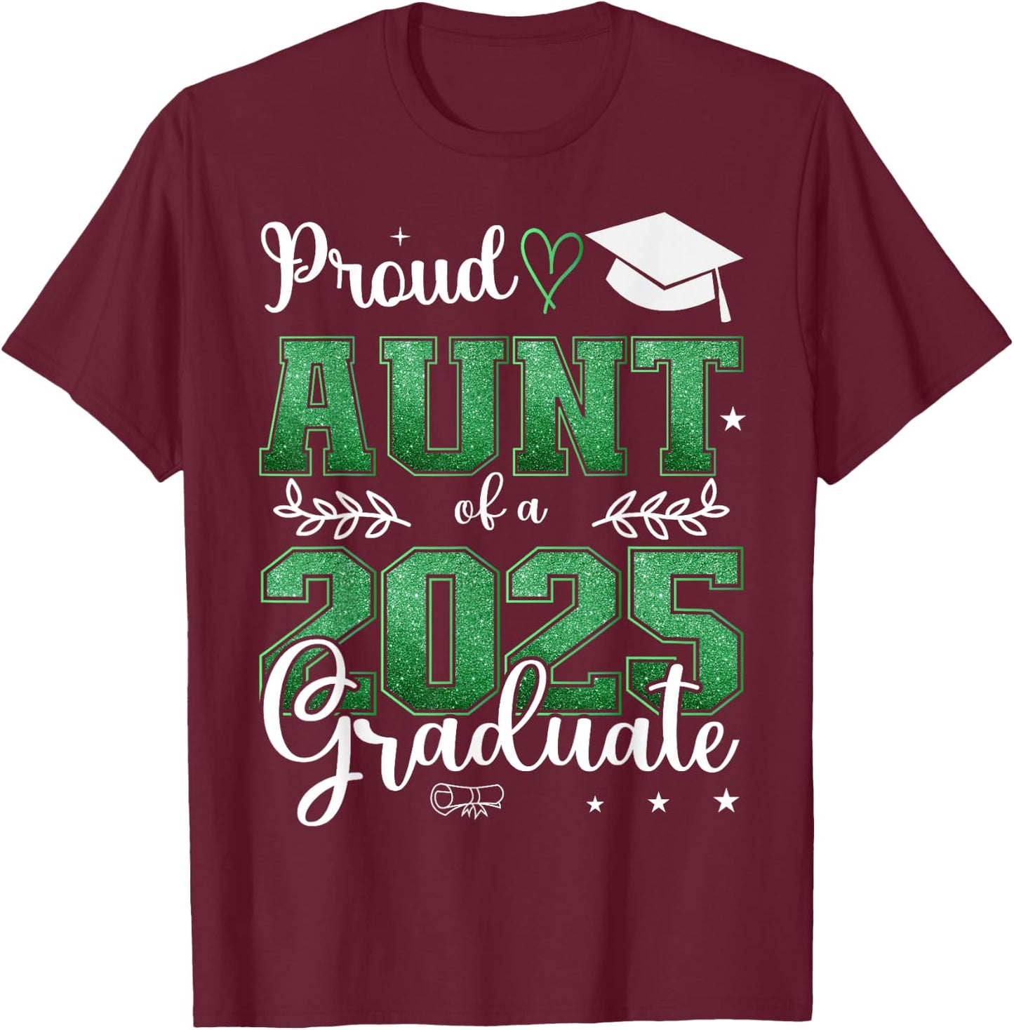Proud Aunt of a class of 2025 graduate for graduation T-Shirt - T-Shirt | Maroon