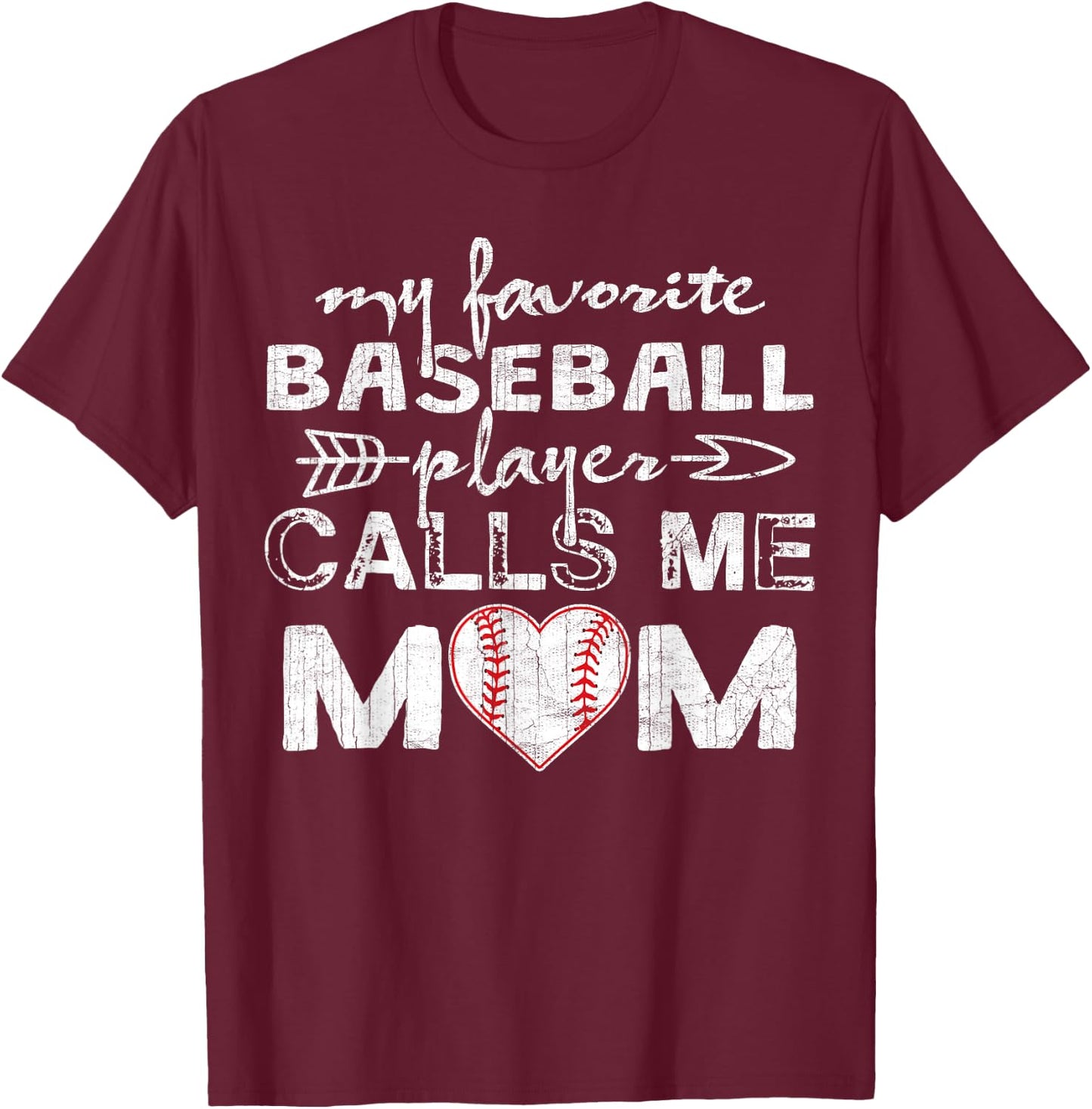 My Favorite Baseball Player Calls Me Mom Shirt, Mother's Day T-Shirt - T-Shirt | Maroon