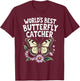 World's Best Butterfly Catcher Graphic T-Shirt - T-Shirt | Maroon