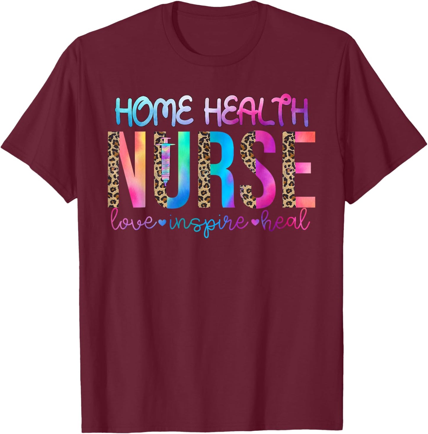 Home Health nurse love inspire heal watercolor T-Shirt - T-Shirt | Maroon