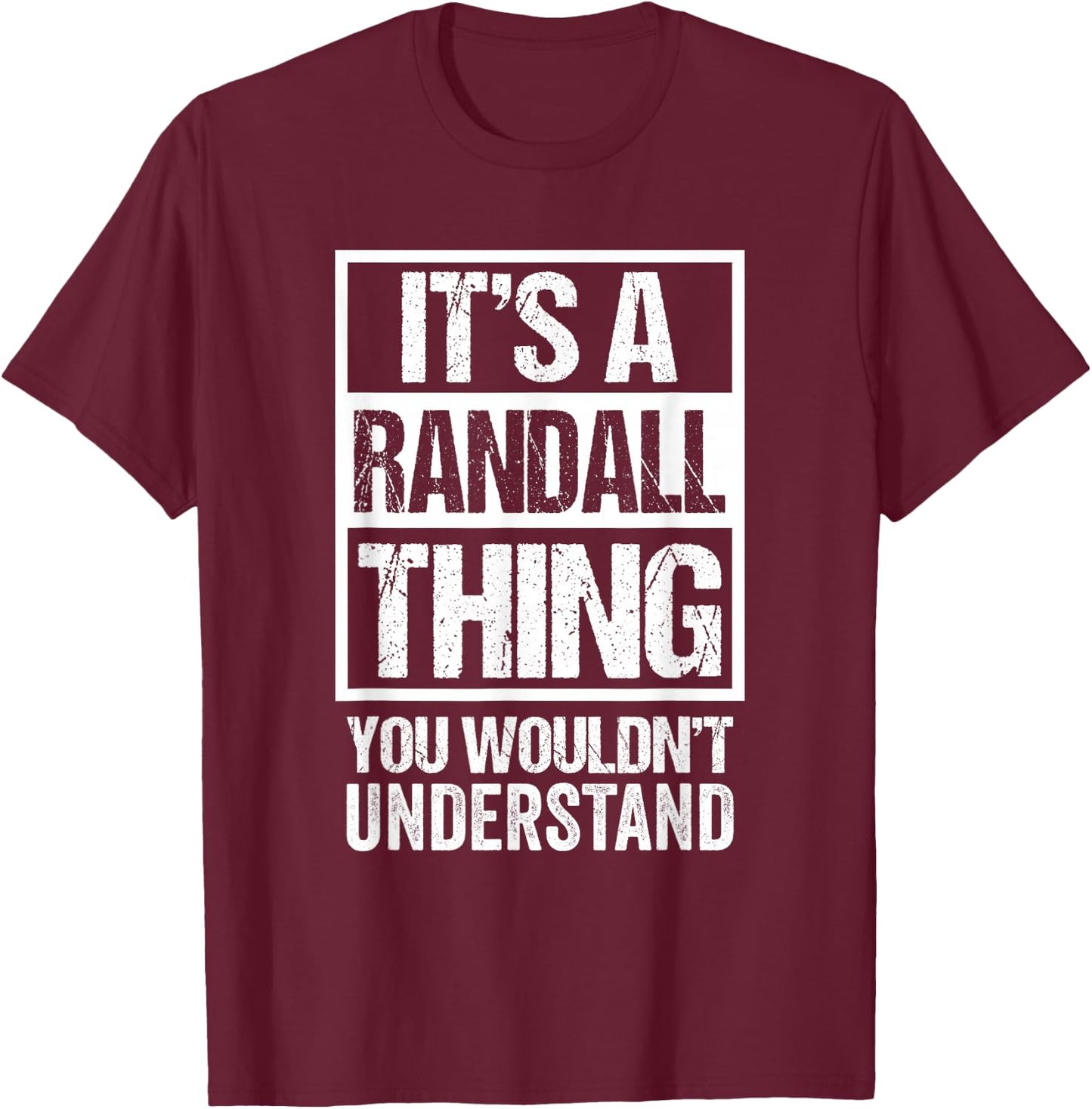 It's A Randall Thing You Wouldn't Understand - First Name T-Shirt - T-Shirt | Maroon
