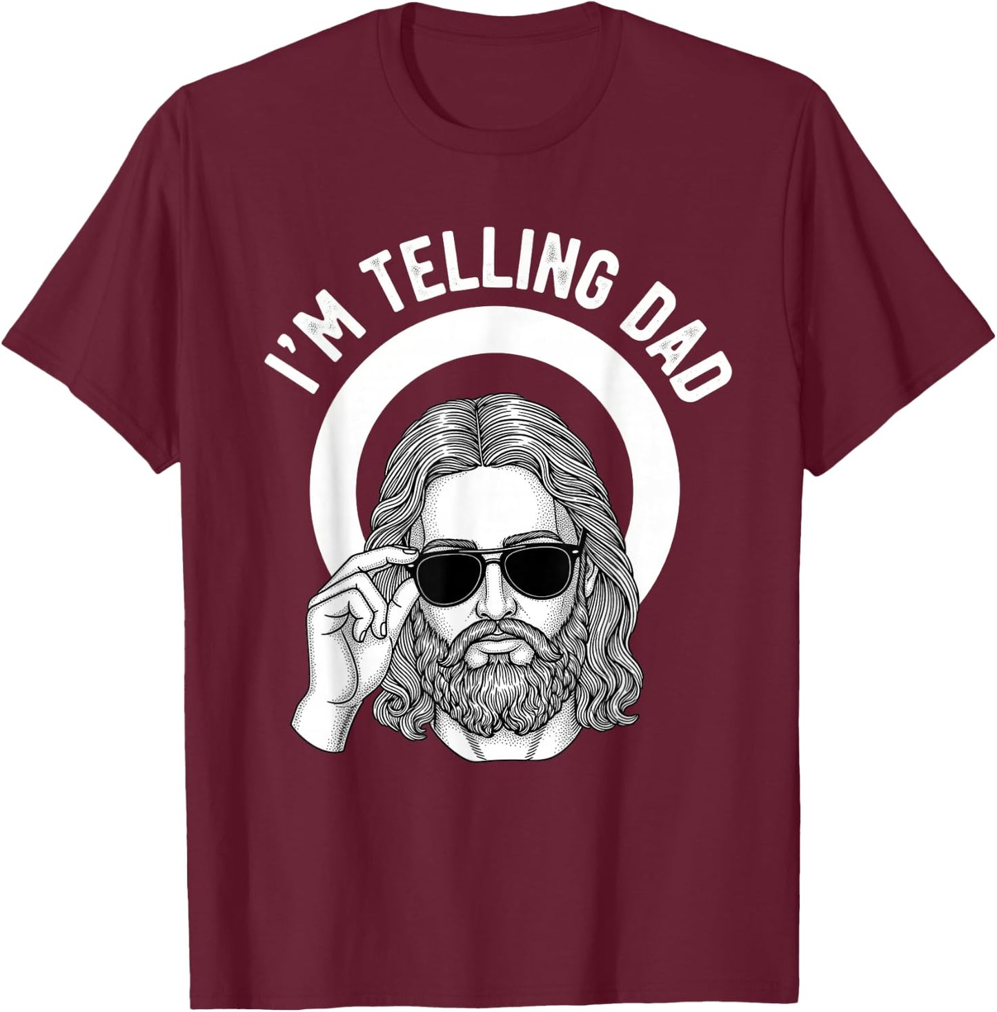 I'm Telling Dad Funny Religious Christian Jesus Meme T-Shirt - T-Shirt | Maroon