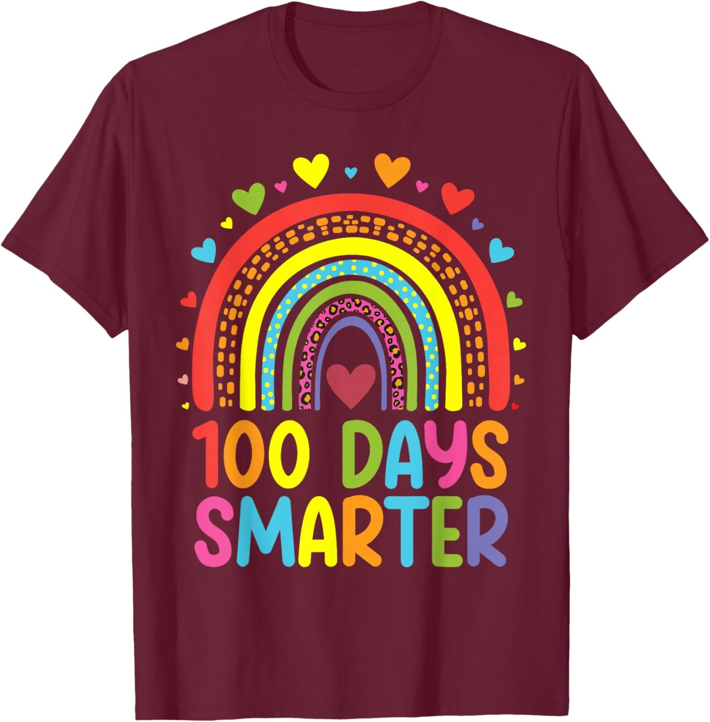 100 Days Of School Smarter Rainbow 100th Day Teacher Student T-Shirt - T-Shirt | Maroon