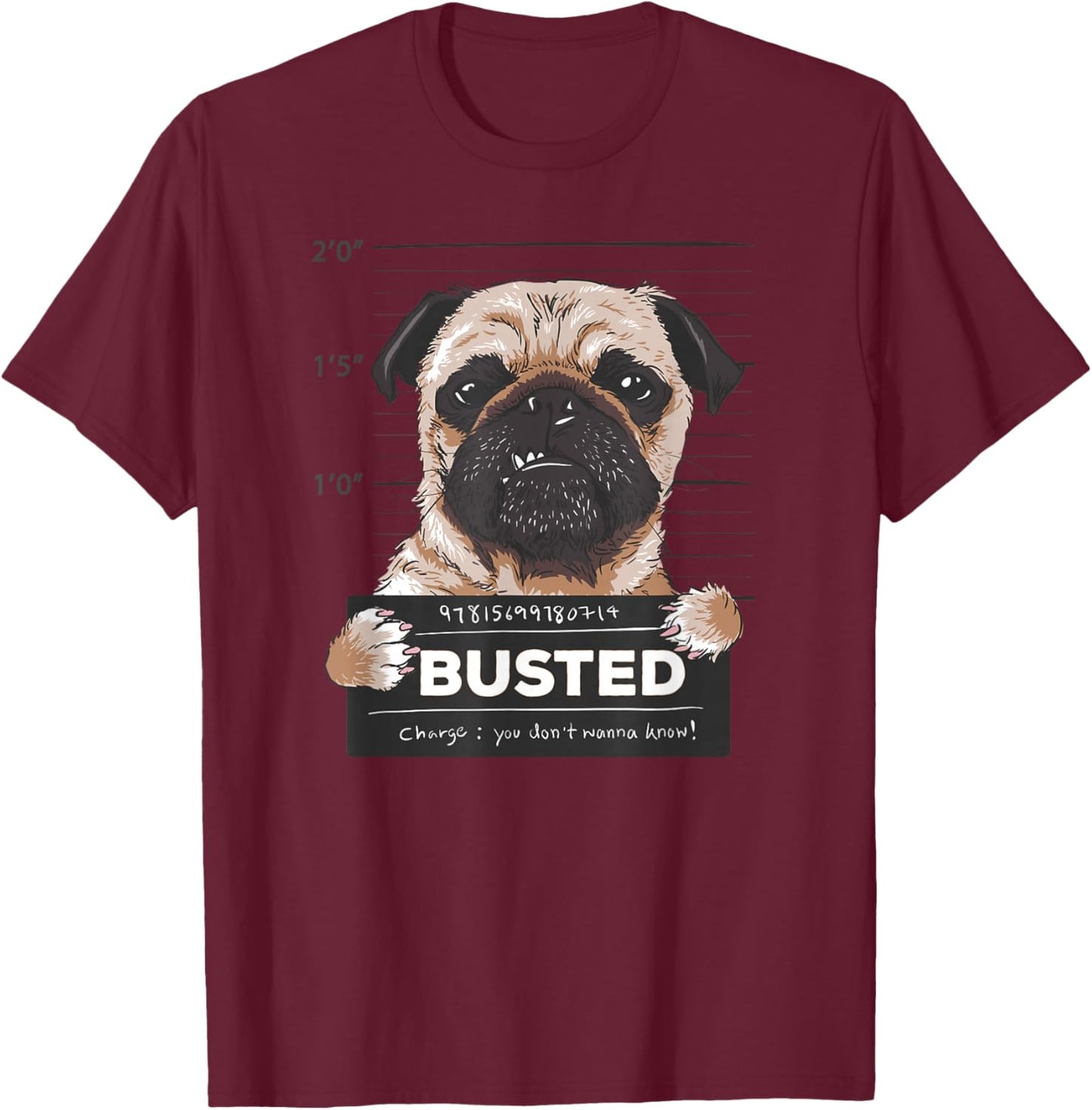 Busted Pug Mugshot Funny Dog Humor T-Shirt - T-Shirt | Maroon