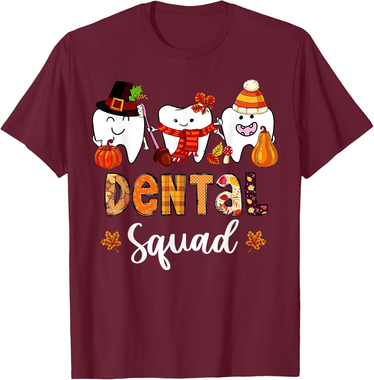 Dental Squad Pumpkin Fall Leaves Tooth Dentist Thanksgiving T-Shirt - T-Shirt | Maroon