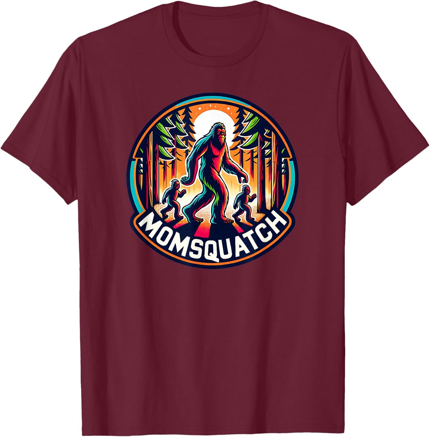 Momsquatch Bigfoot Mama Sasquatch Cryptid Mom Squatch Mother T-Shirt - T-Shirt | Maroon