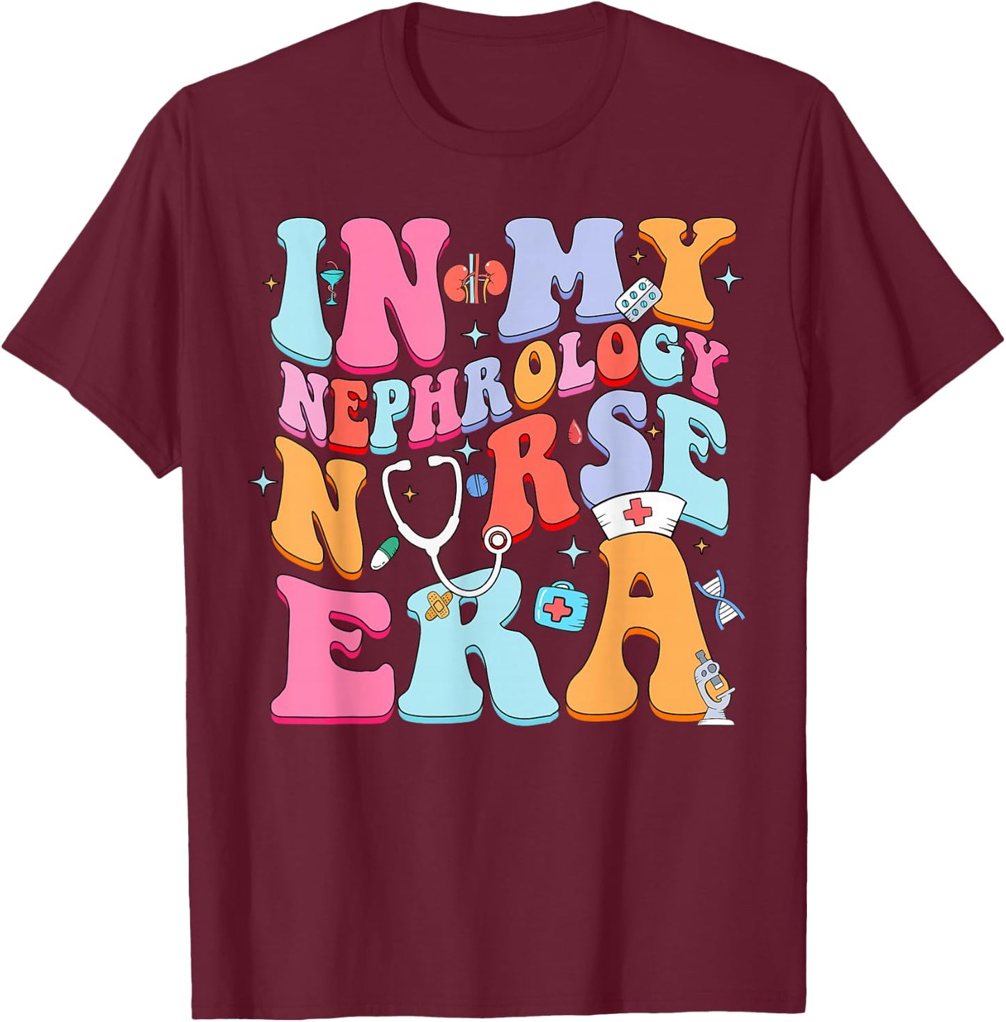 In My Nephrology Nurse Era Nephrology Nurses Week T-Shirt - T-Shirt | Maroon