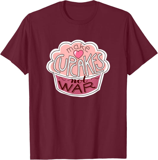 Funny Cup Cake Gifts - Makes Cupcakes Not War T-Shirt - T-Shirt | Maroon