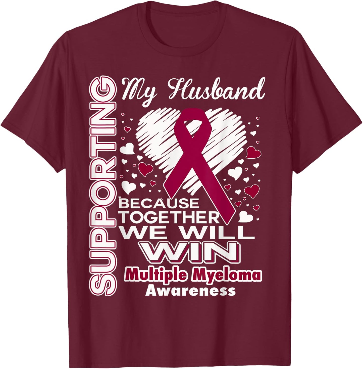 Supporting My Husband - Multiple Myeloma Awareness Shirt T-Shirt - T-Shirt | Maroon