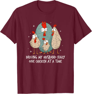 Driving My Husband Crazy One Chicken At A Time Chicken Lover T-Shirt - T-Shirt | Maroon