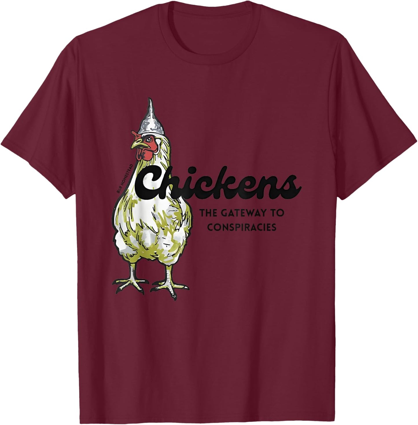 Chickens The Gateway To Conspiracies T-Shirt - T-Shirt | Maroon