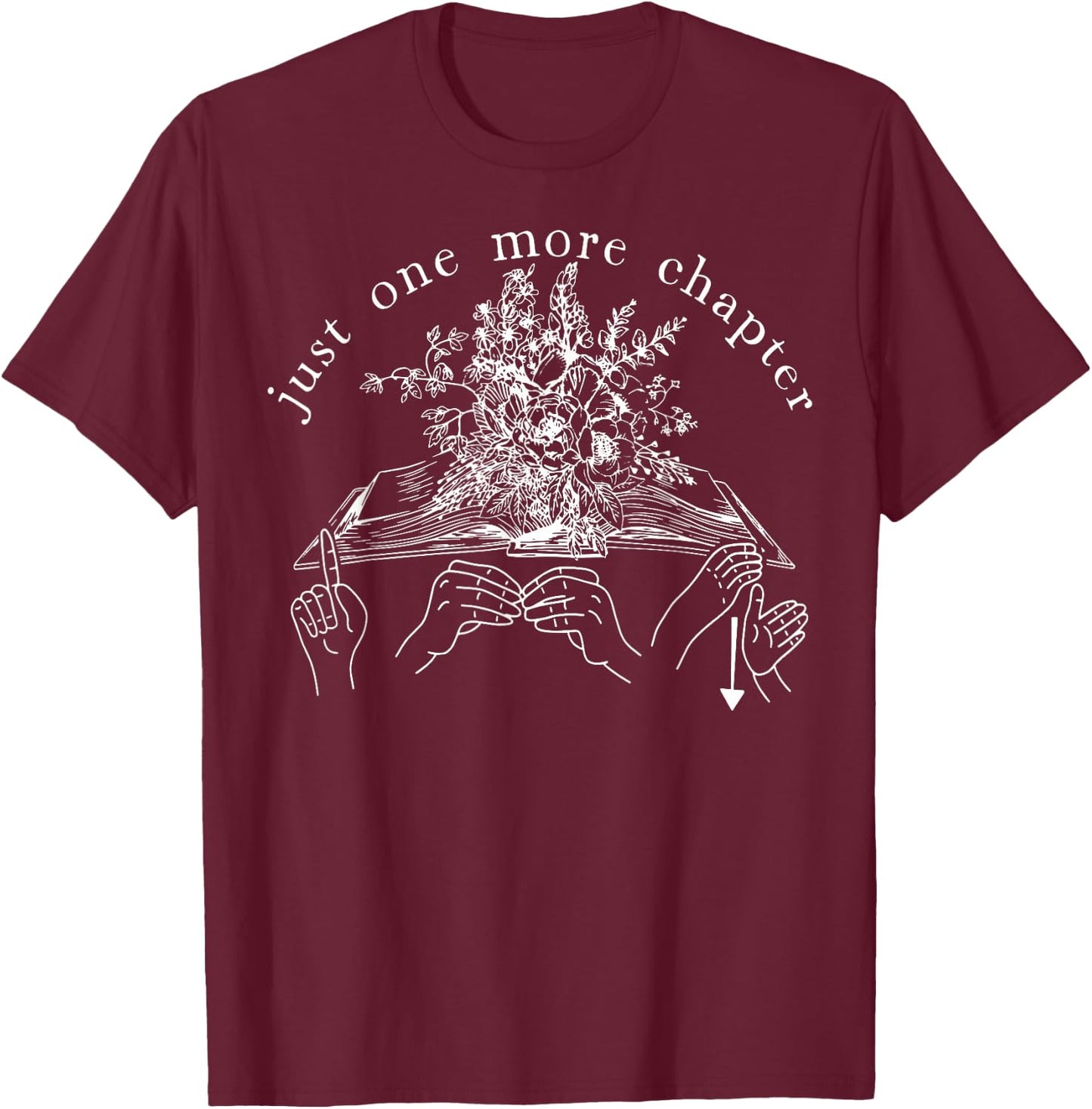 Just One More Chapter Deaf ASL Reading Book Librarian T-Shirt - T-Shirt | Maroon