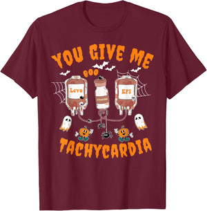 You Give Me Tachycardia Cardiology CVICU Nurse Halloween T-Shirt - T-Shirt | Maroon