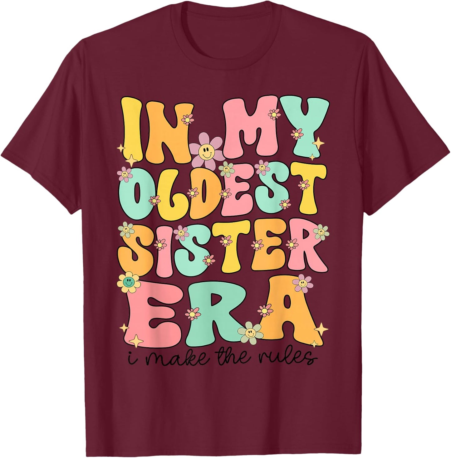In My Oldest Sister Era Groovy Oldest Sister Older Sis Cute T-Shirt - T-Shirt | Maroon