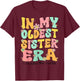 In My Oldest Sister Era Groovy Oldest Sister Older Sis Cute T-Shirt - T-Shirt | Maroon