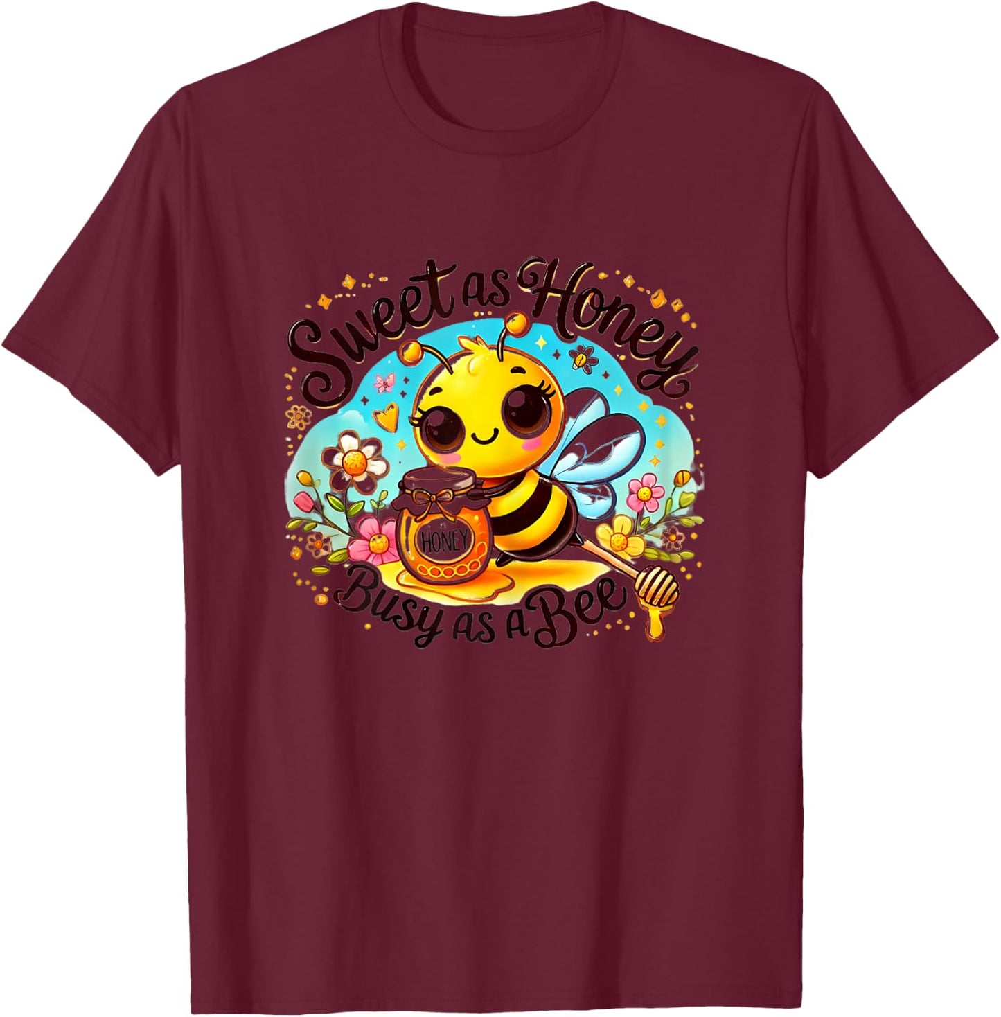 Cute Bee with Honey - Sweet as Honey, Busy as a Bee T-Shirt - T-Shirt | Maroon