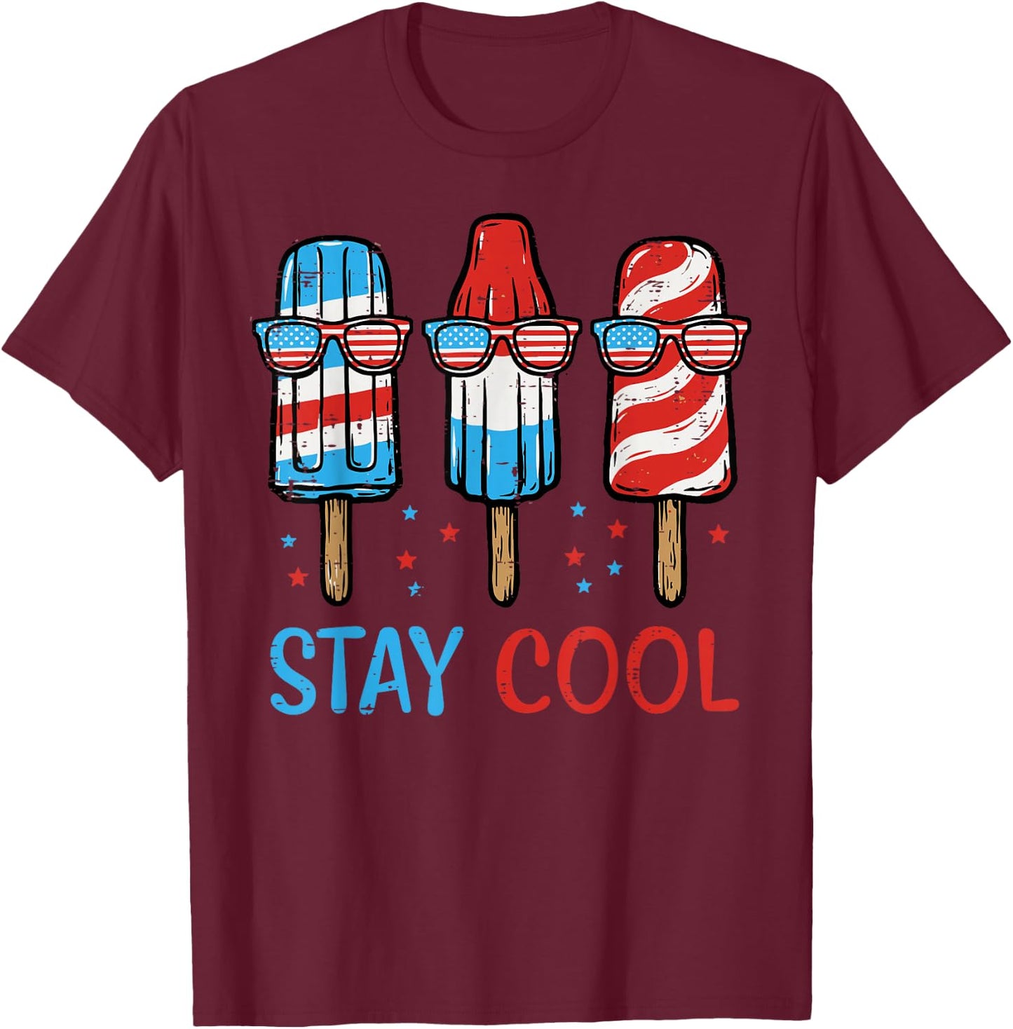 4th of July Popsicles Stay Cool Ice Cream Men Women Kids T-Shirt - T-Shirt | Maroon