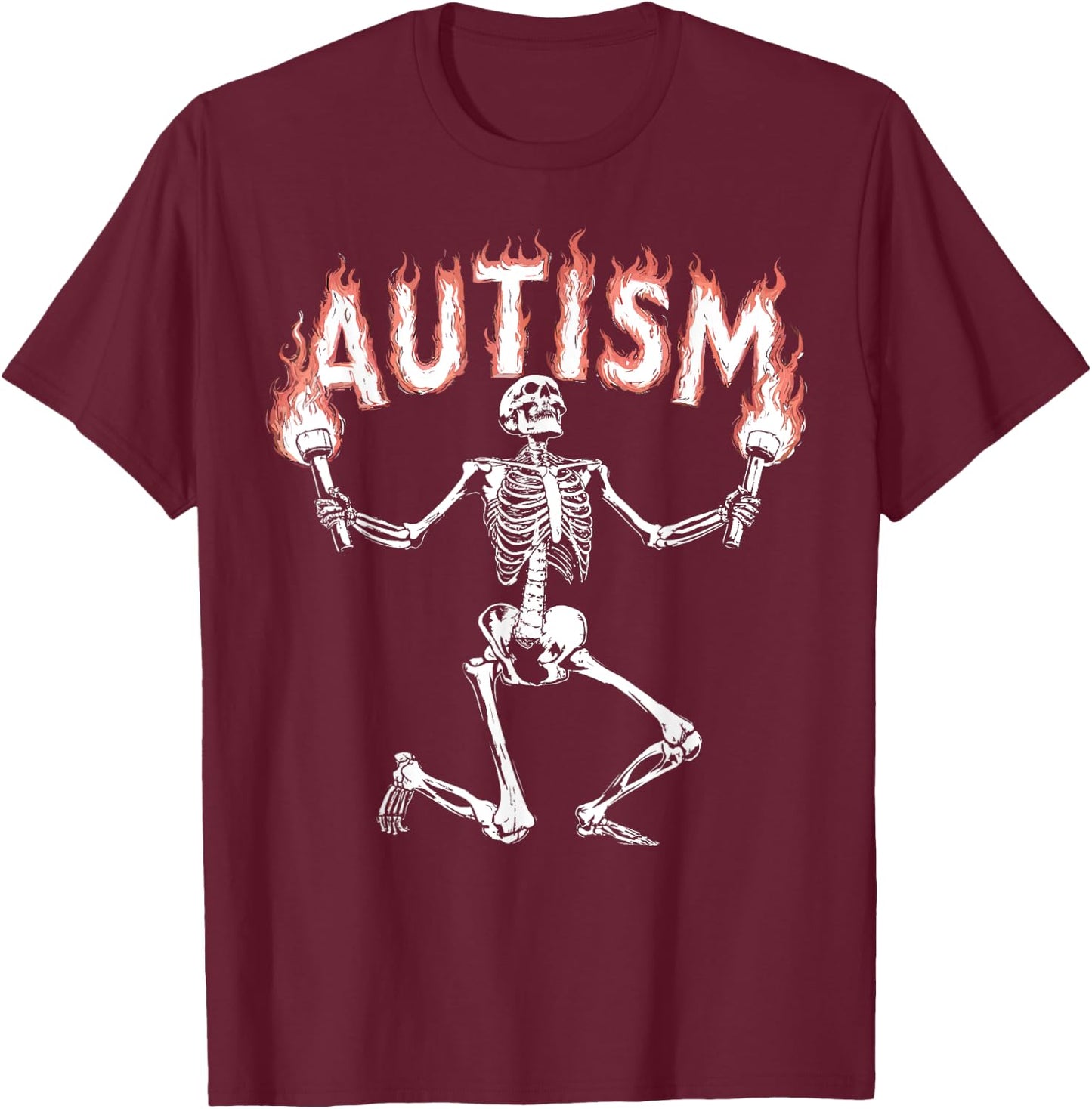 Autism Skeleton Meme Funny Fire Skeleton T-Shirt - T-Shirt | Maroon