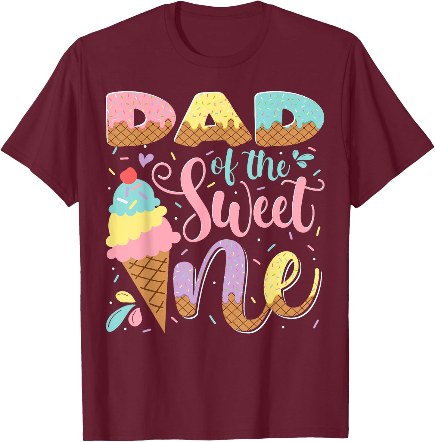Dad Of The Sweet One Ice Cream 1St Birthday Party T-Shirt - T-Shirt | Maroon