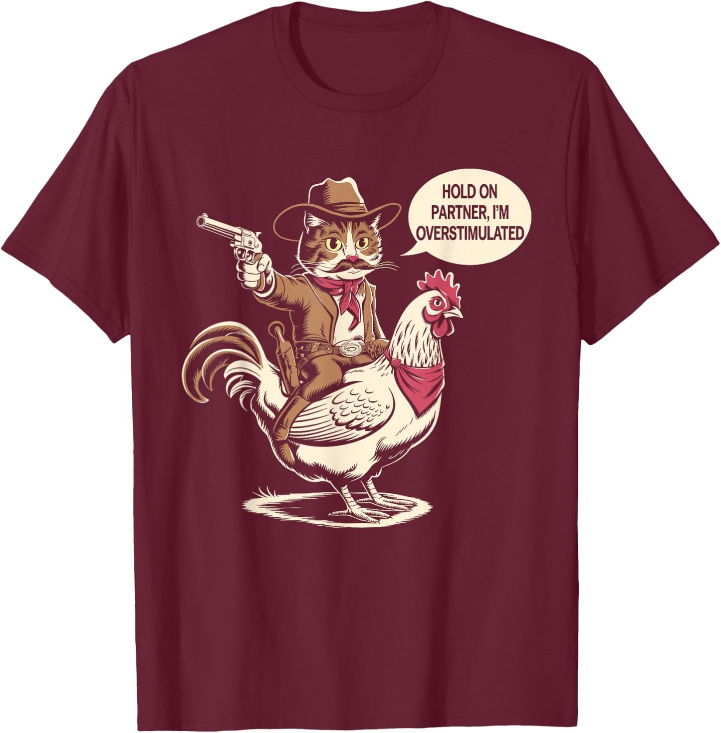 Vintage Western Humor Cat Hold On Partner I'm Overstimulated Cowboy Cat -Adults T-Shirt - T-Shirt | Maroon