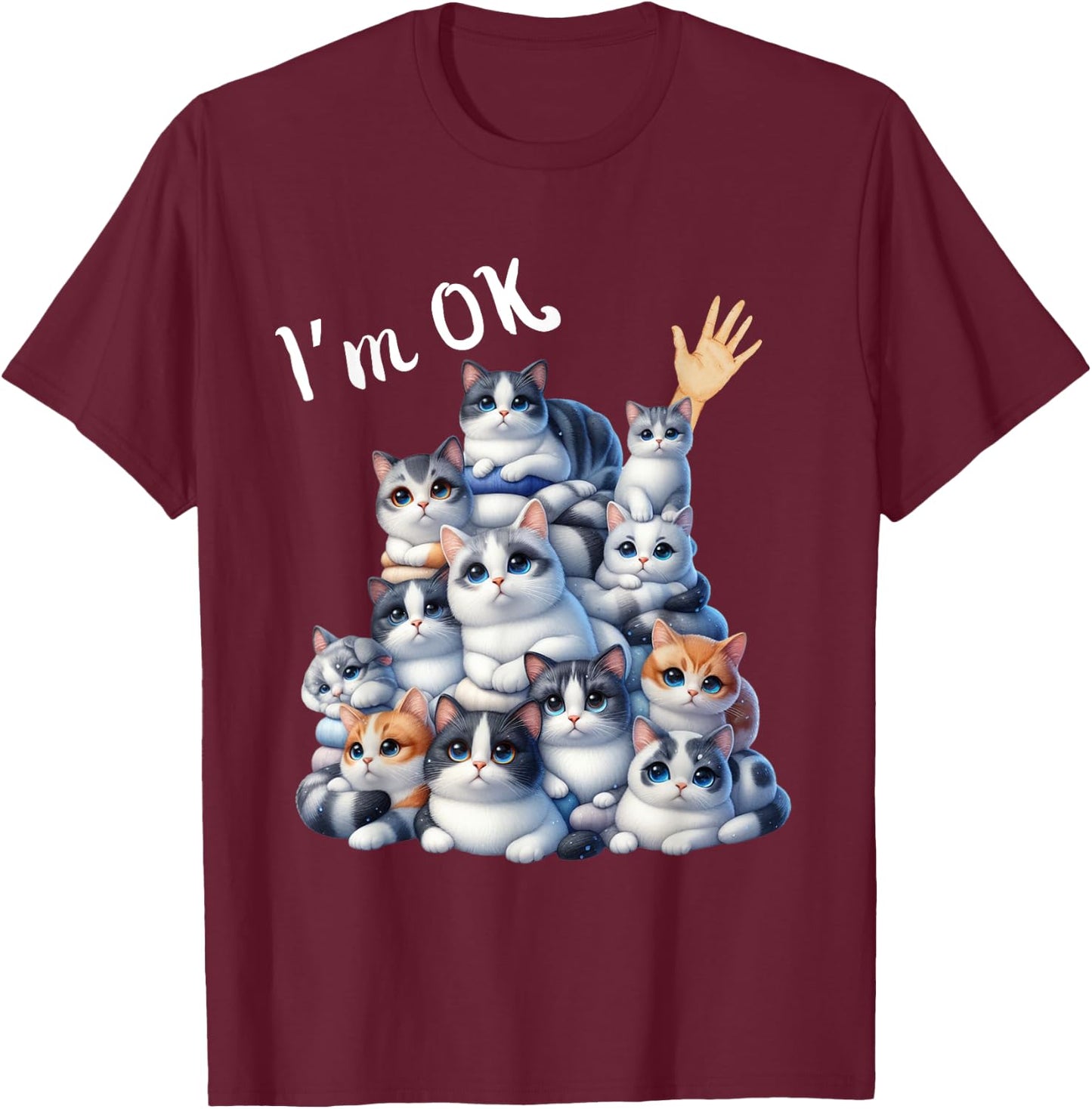 I'm Ok Cat Lover Funny Men Women Girls Kids T-Shirt - T-Shirt | Maroon