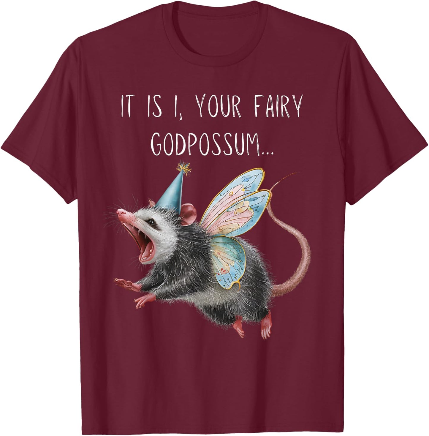 It Is I Your Fairy Godpossum T-Shirt - T-Shirt | Maroon