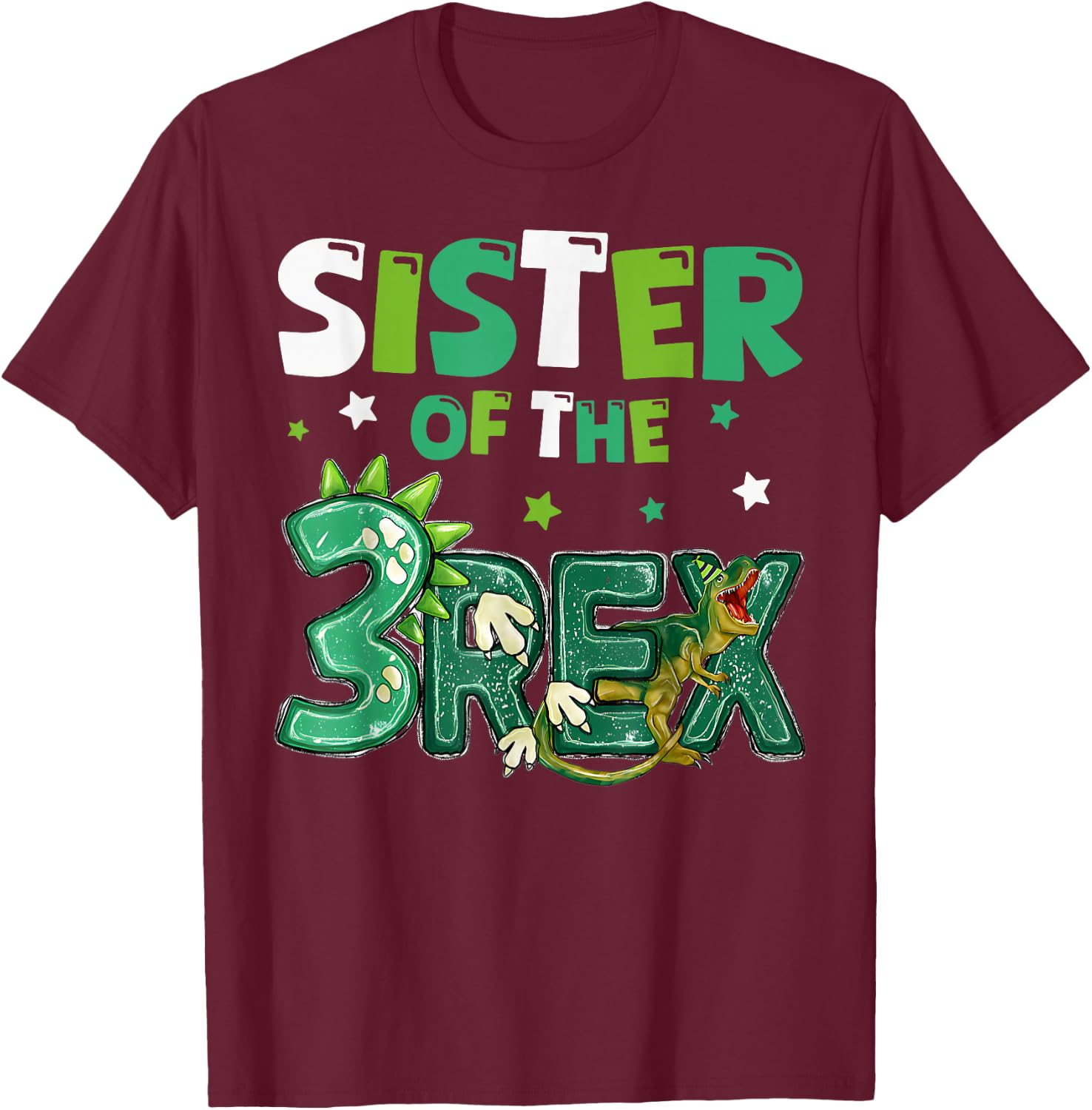 Sister of the Three Rex Birthday Dinosaur Family Matching T-Shirt - T-Shirt | Maroon