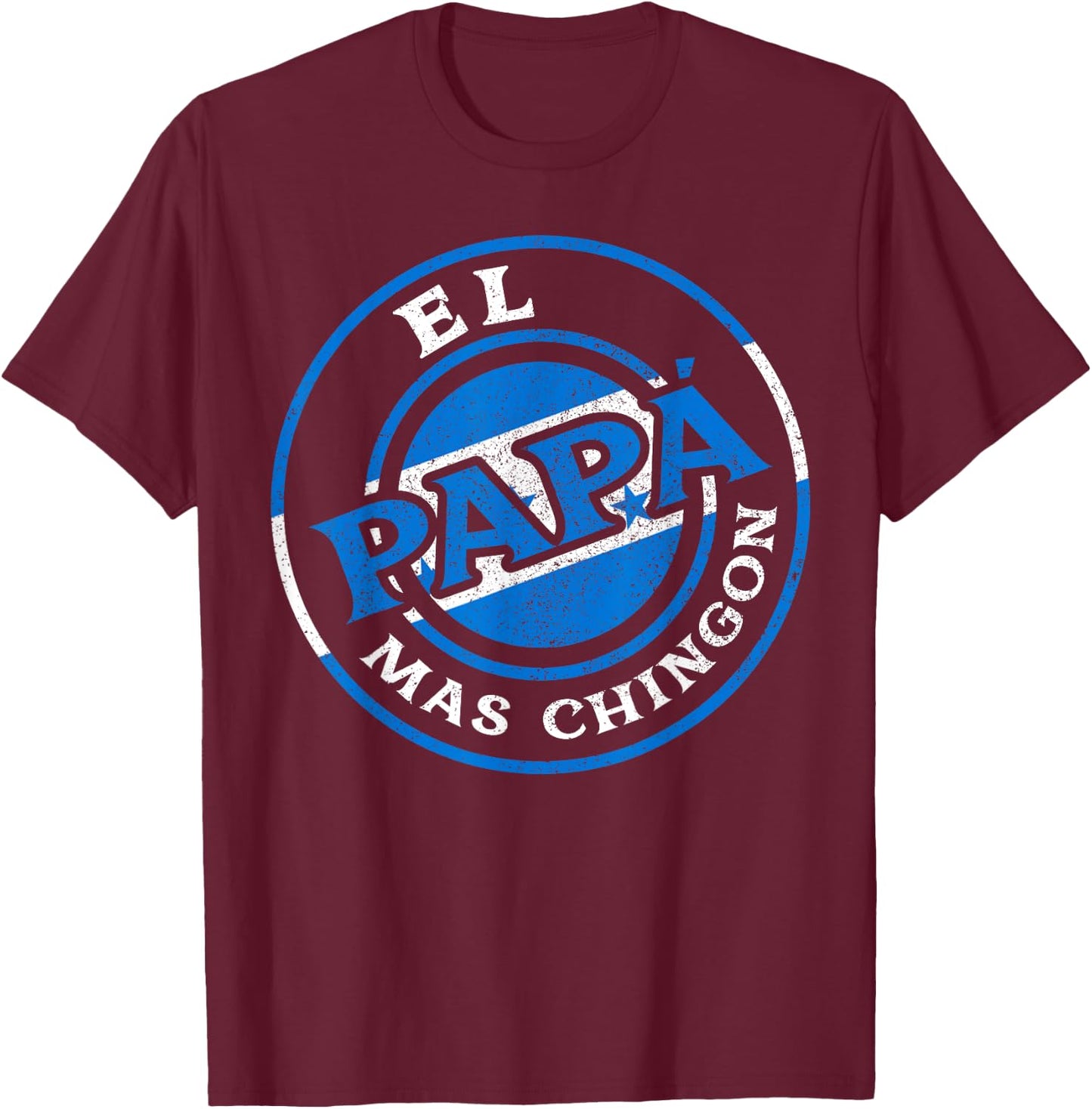 El Papa Mas Chingon Honduras Dad Husband Honduras Gifts T-Shirt - T-Shirt | Maroon