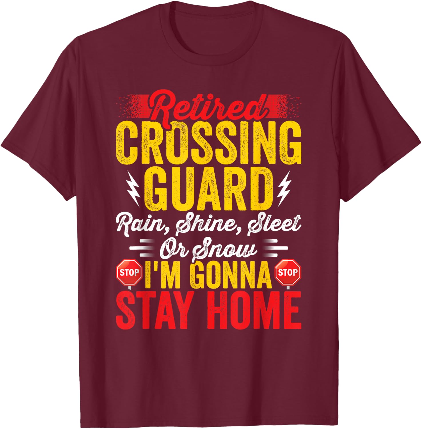 Retired Crossing guard Gift Ideas - Crossing guard Retired T-Shirt - T-Shirt | Maroon