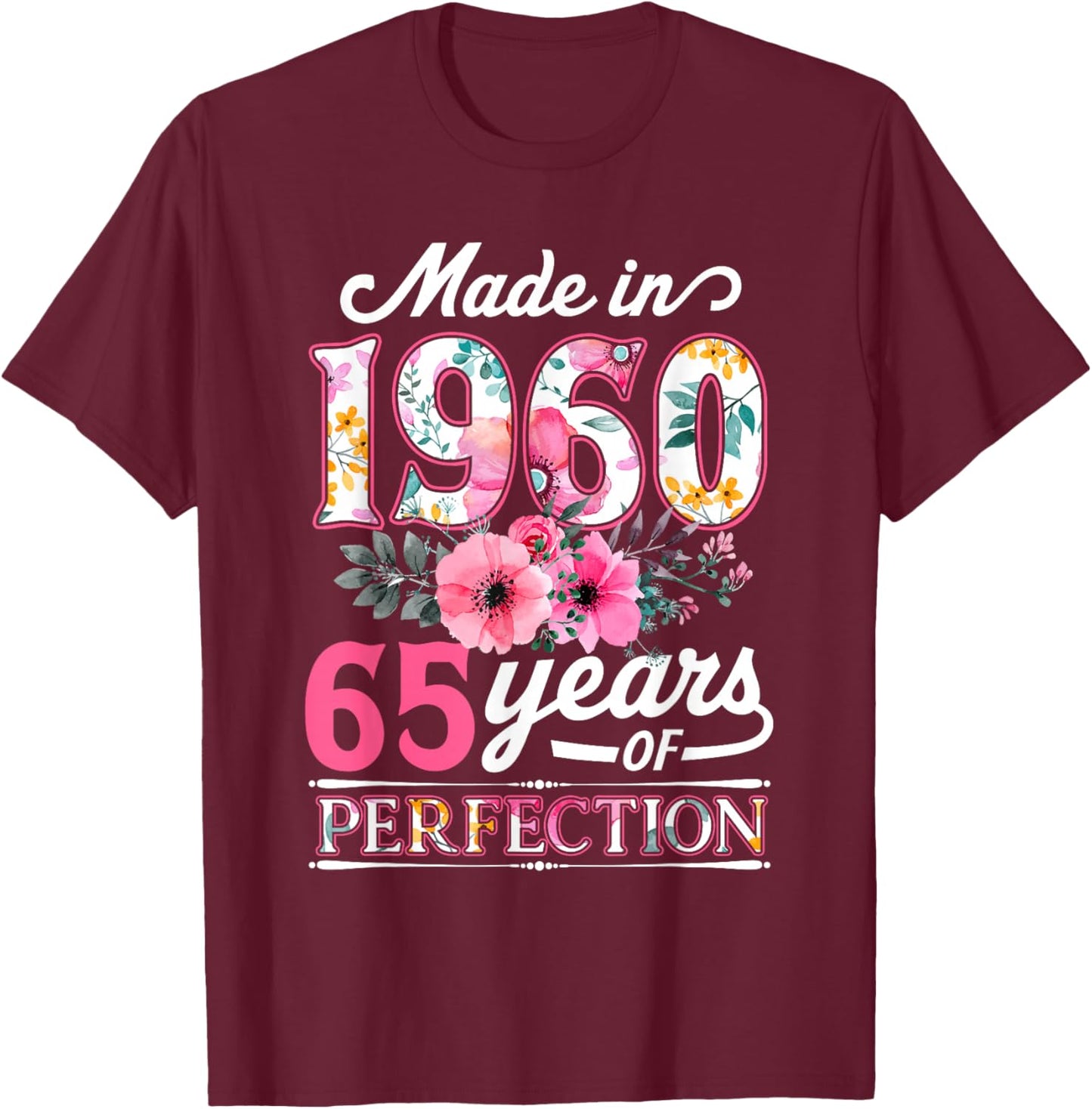 65 Year Old Made In 1960 Floral Flower 65th Birthday T-Shirt - T-Shirt | Maroon