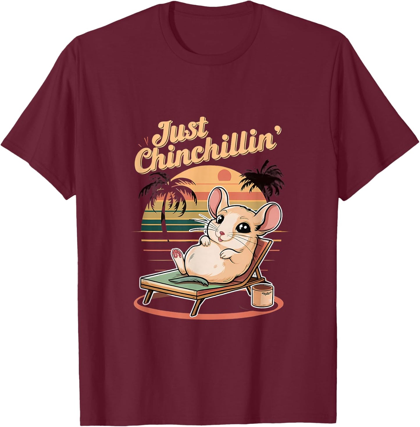 Just Chinchillin - Funny Chinchilla Lovers T-Shirt - T-Shirt | Maroon