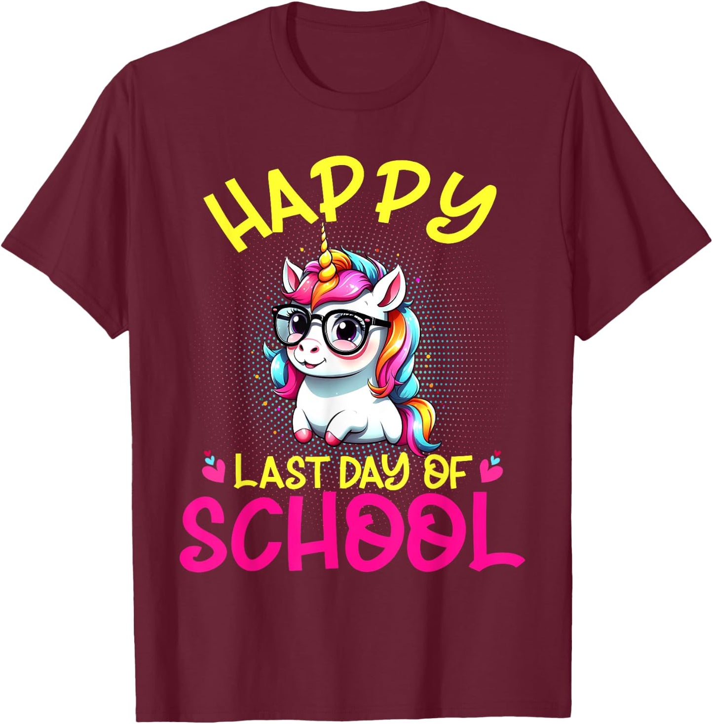 Happy Last Day Of School Teacher Student Graduation Unicorn T-Shirt - T-Shirt | Maroon