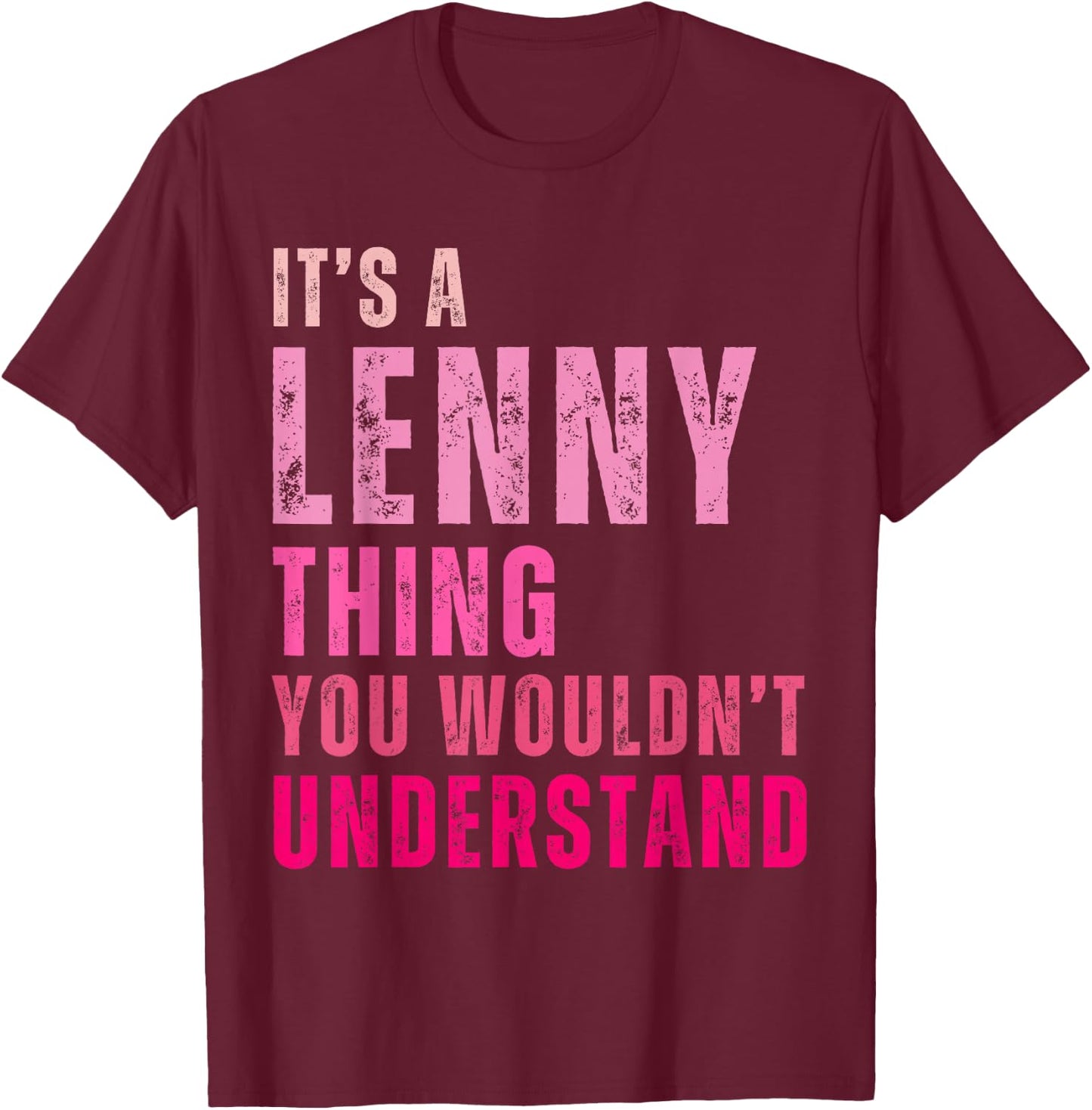It's A Lenny Thing You Wouldn't Understand Lenny Vintage T-Shirt - T-Shirt | Maroon