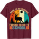 Born To Go Hunting Forced School women men kids T-Shirt - T-Shirt | Maroon