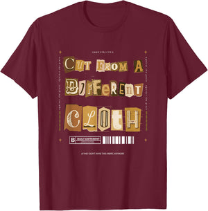 Brown Cut From A Different Cloth Brown Color Graphic T-Shirt - T-Shirt | Maroon