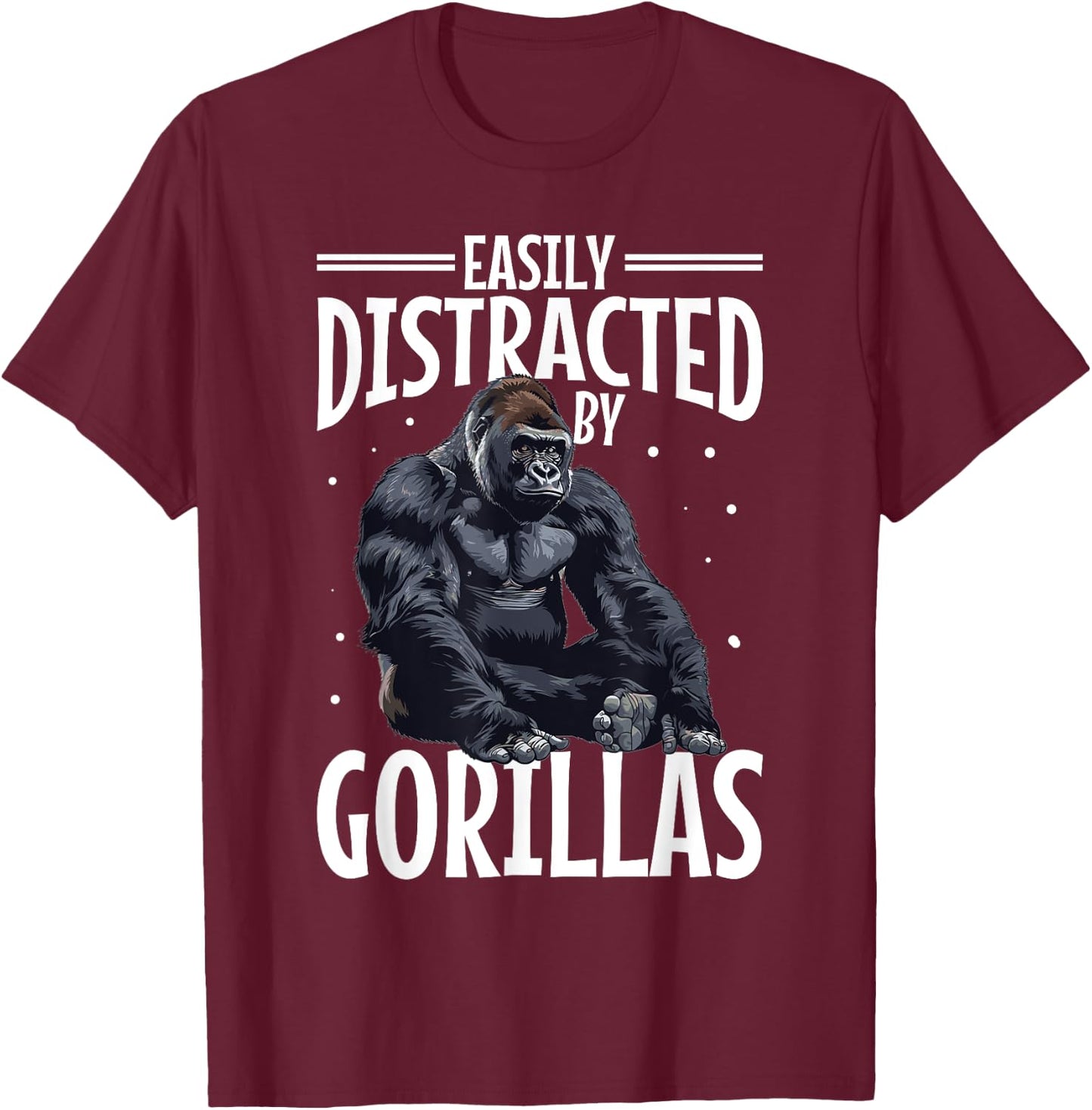 Funny Gorilla Animal Easily Distracted By Gorillas T-Shirt - T-Shirt | Maroon