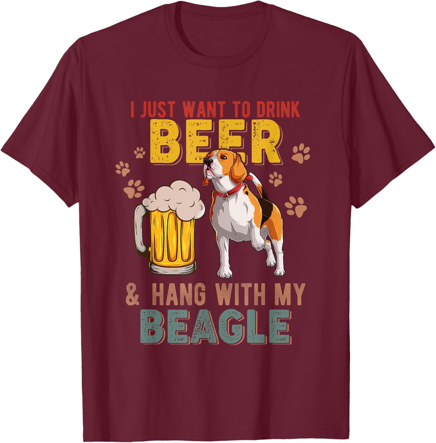 Vintage I Just Want To Drink Beer And Hang With My Beagle T-Shirt - T-Shirt | Maroon