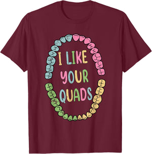 I Like Your Quads Dental Easter Funny Spring Dentist T-Shirt - T-Shirt | Maroon
