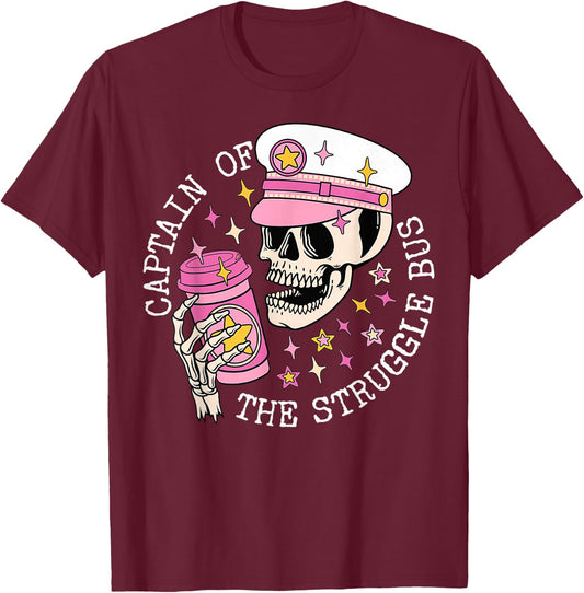 Captain Of The Struggle Bus Skeleton Coffee Funny Sarcastic T-Shirt - T-Shirt | Maroon
