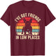I've Got Friends In Low Places French Bulldog Dog T-Shirt - T-Shirt | Maroon