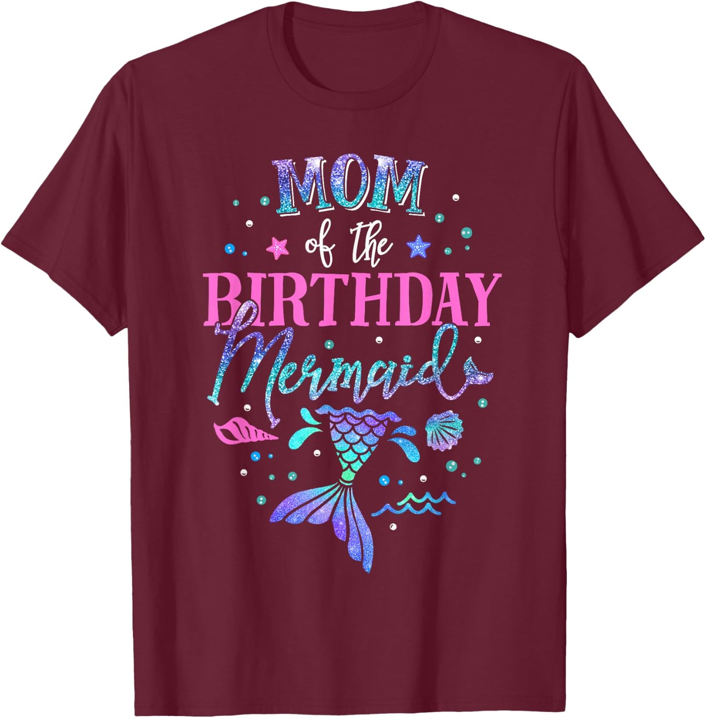 Mom Of The Birthday Mermaid Party Matching Family Mommy T-Shirt - T-Shirt | Maroon