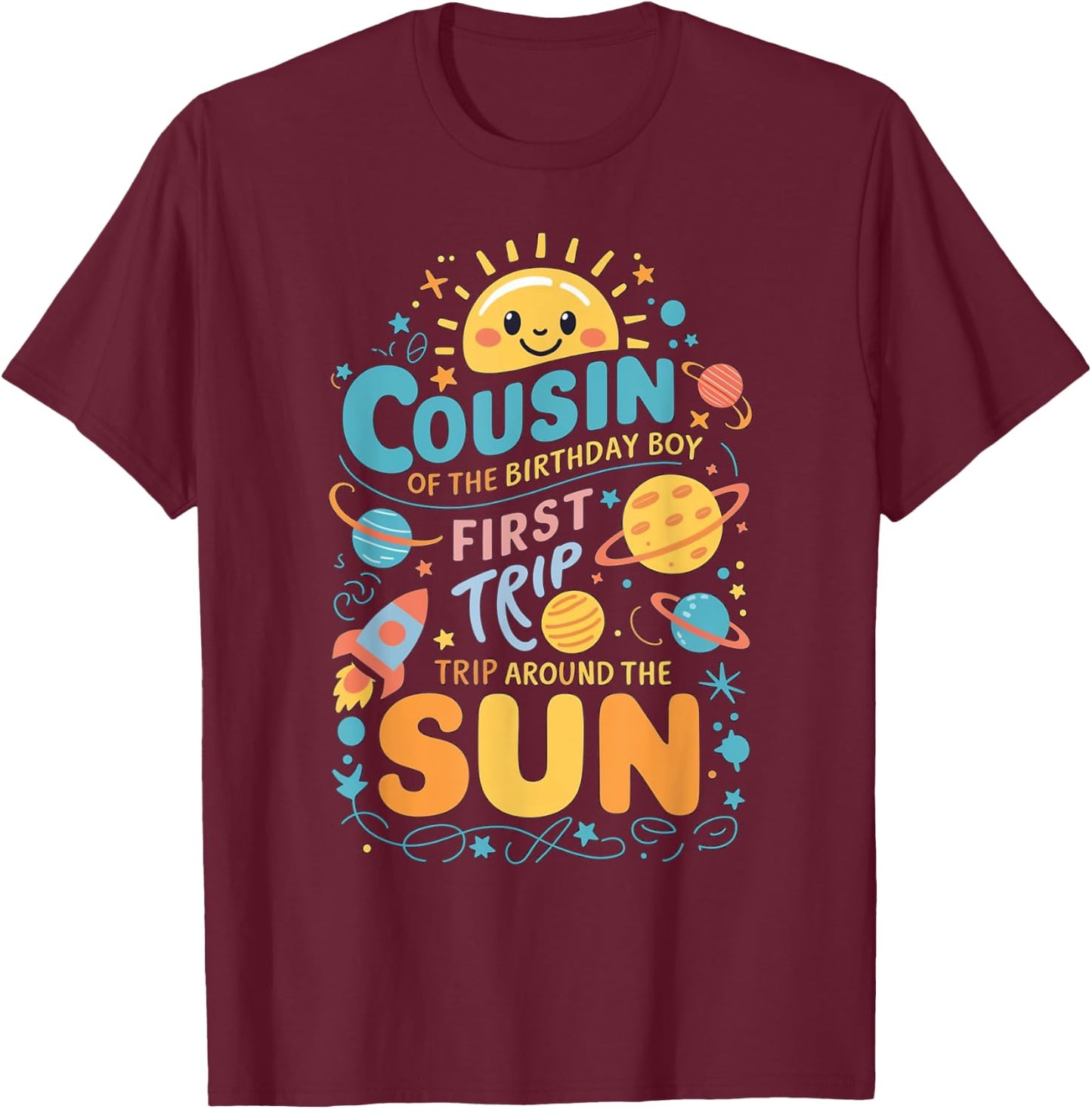 Cousin of The Birthday Boy First Trip Around the Sun T-Shirt - T-Shirt | Maroon