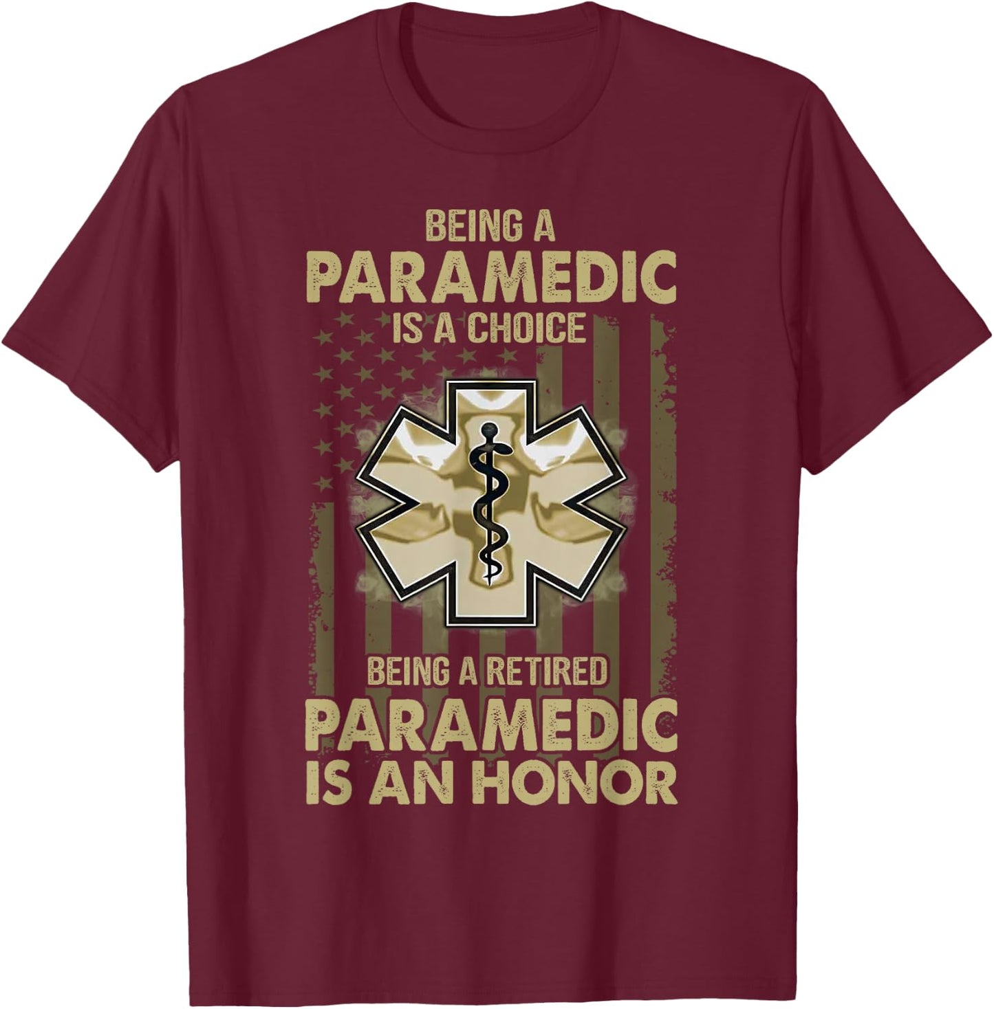 Being A Retired Paramedic Is An Honor T-Shirt - T-Shirt | Maroon